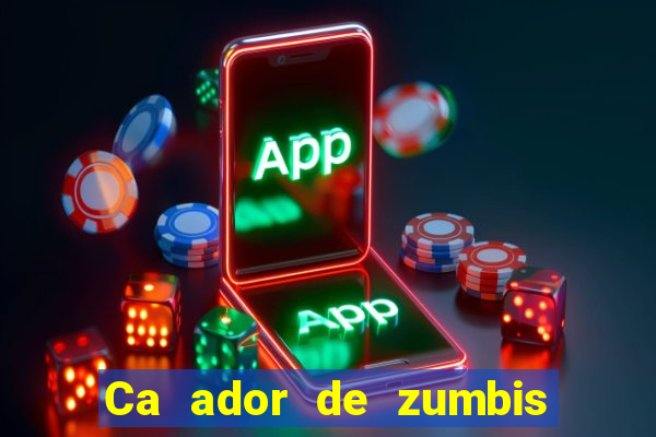 Ca ador de zumbis baixar ca ador de zumbi filme completo dublado